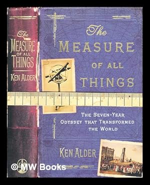Bild des Verkufers fr The measure of all things : the seven-year odyssey that transformed the world zum Verkauf von MW Books