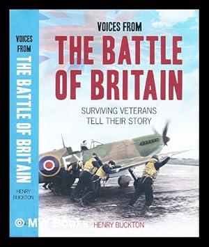 Seller image for Voices from The Battle of Britain : surviving veterans tell their story for sale by MW Books
