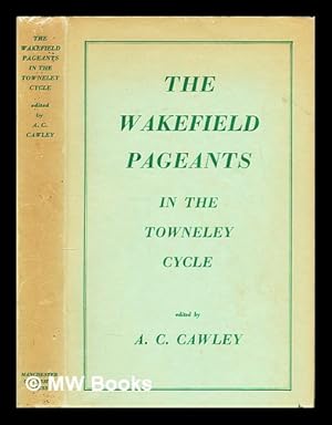 Seller image for The Wakefield pageants in the Towneley cycle / edited by A.C. Cawley for sale by MW Books