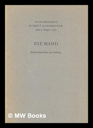 Seller image for Die Mahd, Briefwechsel uber ein Gedicht : divis manibus Robert Boehringer zum 9. August 1976 for sale by MW Books