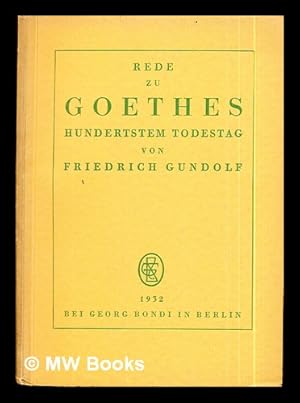 Seller image for Rede zu Goethes hundertstem Todestag / von Friedrich Gundolf for sale by MW Books