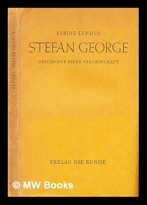 Image du vendeur pour Stefan George : Geschichte einer Freundschaft mis en vente par MW Books