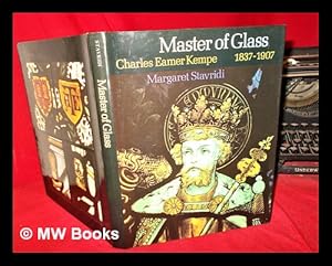Seller image for Master of glass : Charles Eamer Kempe, 1837-1907 and the work of his firm in stained glass and church decoration for sale by MW Books