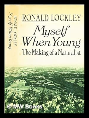 Imagen del vendedor de Myself when young : the making of a naturalist / Ronald Lockley ; wood engravings by Thomas Bewick a la venta por MW Books