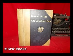 Seller image for Records of the Old Charlton Hunt by The Earl of March: with illustrations in photogravure, collotype, and half-tone from pictures at Goodwood for sale by MW Books