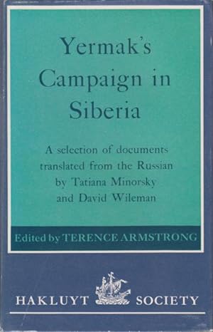 Bild des Verkufers fr Yermak's Campaign in Siberia. A Selection of Documents Translated from the Russian by Tatiana Minorsky and David Wileman, and Edited with an Introduction and Notes. zum Verkauf von Rnnells Antikvariat AB