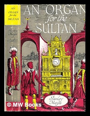 Seller image for An organ for the Sultan for sale by MW Books