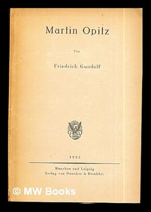 Seller image for Martin Opitz / von Friedrich Gundolf for sale by MW Books