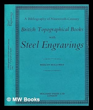 Imagen del vendedor de Steel engravings in nineteenth century British topographical books : a bibliography / compiled by Merlyn Holloway a la venta por MW Books