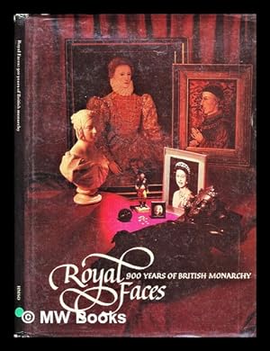 Seller image for Royal faces : 900 years of British monarchy / [text by Hugh Clayton ; picture selection and captions by Mary Pettman and Richard Ormond] for sale by MW Books