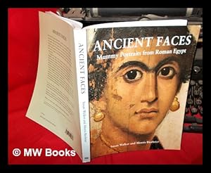 Imagen del vendedor de Ancient faces : mummy portraits from Roman Egypt / Susan Walker and Morris Bierbrier ; with Paul Roberts and John Taylor a la venta por MW Books