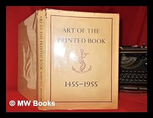 Immagine del venditore per Art of the printed book, 1455-1955 : masterpieces of typography through five centuries from the collections of the Pierpont Morgan Library, New York / with an essay by Joseph Blumenthal venduto da MW Books
