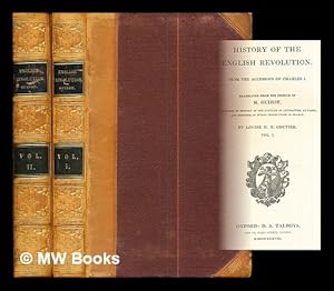 Seller image for History of the English revolution : from the accession of Charles I / Translated from the French of M. Guizot by Louise H.R. Coutier: in two volumes for sale by MW Books