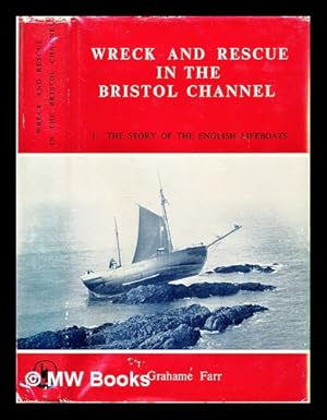 Imagen del vendedor de Wreck and rescue in the Bristol Channel 1 The story of the English lifeboats. a la venta por MW Books