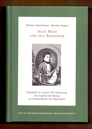 Bild des Verkufers fr Isaak Maus und sein Badenheim : Isaak Maus (1748 - 1833) als Bauer, Familienvater, Brgermeister und Dichter in seinem Heimatort Badenheim ; Festschrift zu seinem 250. Geburtstag und zugleich ein Beitrag zur Ortsgeschichte von Badenheim. Richard Auernheimer ; Reinhart Siegert zum Verkauf von Die Wortfreunde - Antiquariat Wirthwein Matthias Wirthwein