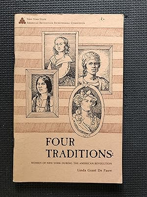 Imagen del vendedor de Four Traditions: Women in New York During the American Revolution a la venta por Cragsmoor Books