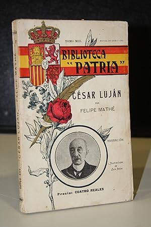 Bild des Verkufers fr Biblioteca "Patria". Tomo XIII. Csar Lujn.- Math, Felipe. zum Verkauf von MUNDUS LIBRI- ANA FORTES