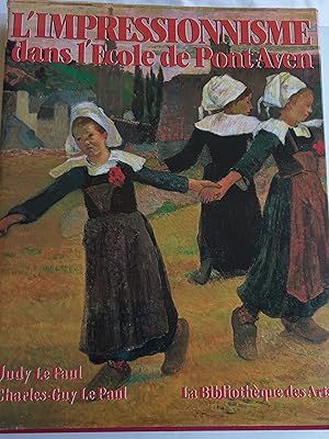 Seller image for L impressionnisme dans l Ecole de Pont-Aven. Monet, Renoir, Gauguin et leurs disciples. for sale by Millardet