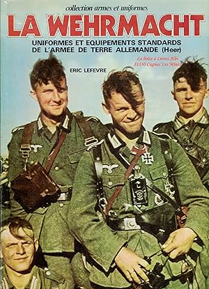 La Wehrmacht / Uniformes et Équipements Standards de l'Armée de Terre Allemande / Deer Deutsche /...