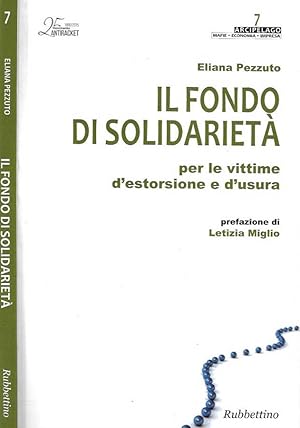 Bild des Verkufers fr Il fondo di solidarieta per le vittime d'estorsione e d'usura zum Verkauf von Biblioteca di Babele