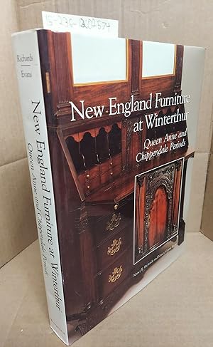 Seller image for NEW ENGLAND FURNITURE AT WINTERTHUR: QUEEN ANNE AND CHIPPENDALE PERIODS [Signed] for sale by Second Story Books, ABAA