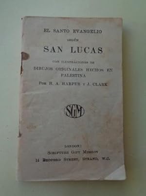 Seller image for El Santo Evangelio segn San Lucas (Ilustrado por H. A. Harper y J. Clark) for sale by GALLAECIA LIBROS