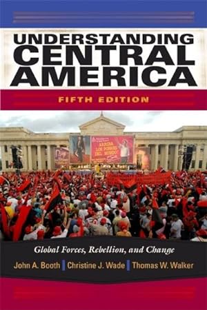 Seller image for Understanding Central America : Global Forces, Rebellion, and Change for sale by GreatBookPrices