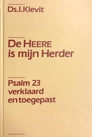 Bild des Verkufers fr De Heere is mijn Herder. Psalm 23 verklaard en toegepast zum Verkauf von Antiquariaat Schot