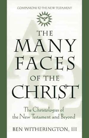 Seller image for Many Faces of the Christ : The Christologies of the New Testament and Beyond for sale by GreatBookPricesUK