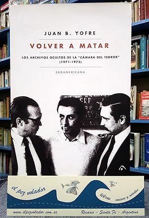 Seller image for Volver a matar. Los archivos ocultos de la camara del terror (1971 - 1973) for sale by Librera El Pez Volador