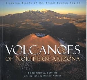 Seller image for Volcanoes of Northern Arizona : Sleeping Giants of the Grand Canyon Region for sale by GreatBookPrices