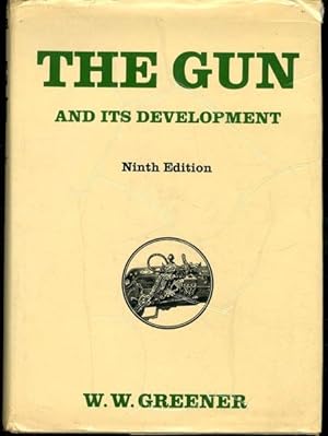 THE GUN AND ITS DEVELOPMENT, NINTH EDITION by WW GREENER; BR FIREARMS, HISTORY
