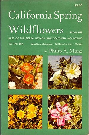 Seller image for California Spring Wildflowers from the base of the Sierra Nevada and southern mountains to the sea. for sale by Rodger Friedman Rare Book Studio, ABAA