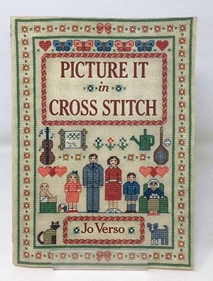 Picture it in Cross Stitch (A David & Charles craft book)