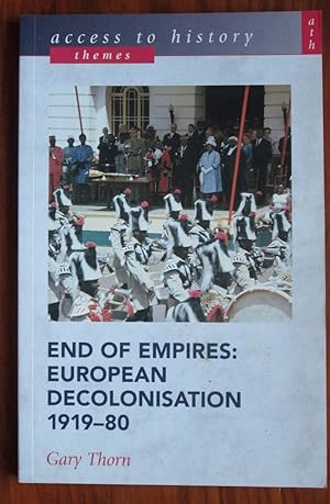 Imagen del vendedor de End of Empires: European Decolonisation 1919-80 (Access to History: Themes) a la venta por C L Hawley (PBFA)