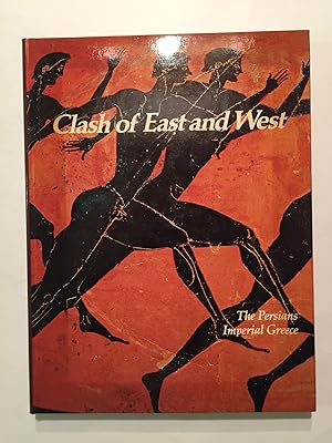 Seller image for Clash of East and West: The Persians, Imperial Greece (Imperial Visions Series: The Rise and Fall of Empires) for sale by OldBooksFromTheBasement