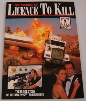 Seller image for The Making Of Licence To Kill: The Inside Story Of The New 007 Blockbuster for sale by Books of Paradise