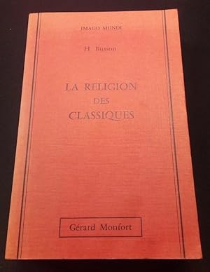 Imagen del vendedor de La religion des classiques ( 1660-1685) a la venta por L'ENCRIVORE (SLAM-ILAB)