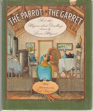 Bild des Verkufers fr The Parrot In The Garret And Other Ryhmes about Dwellings zum Verkauf von Dan Glaeser Books