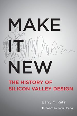 Imagen del vendedor de Make It New : The History of Silicon Valley Design a la venta por GreatBookPricesUK