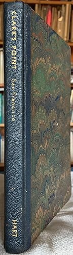 Imagen del vendedor de Clark's Point. A Narrative of the Conquest of California and of the Beginning of San Francisco. a la venta por G.F. Wilkinson Books, member IOBA