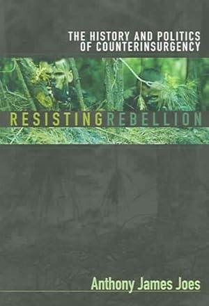 Seller image for Resisting Rebellion : The History And Politics of Counterinsurgency for sale by GreatBookPrices