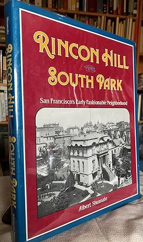 Rincon Hill and South Park. San Francisco's Early Fashionable Neigborhood. [Inscribed, with a sep...