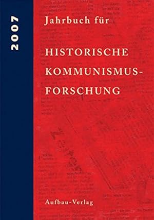 Jahrbuch für Historische Kommunismusforschung 2007: Enthält/including: The International Newslett...