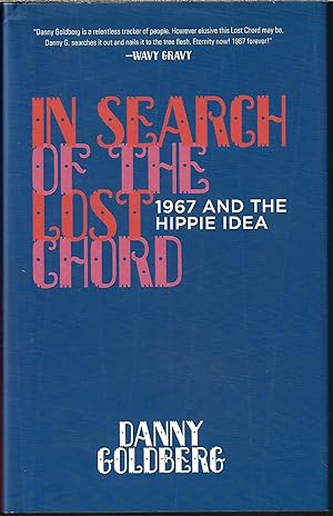 Seller image for IN SEARCH OF THE LOST CHORD; 1967 and the Hippie Idea for sale by Books from the Crypt