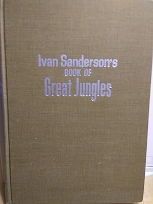 Bild des Verkufers fr Ivan Sanderson's Book of Great Jungles zum Verkauf von Quailcottage Books