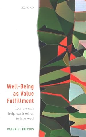 Bild des Verkufers fr Well-Being As Value Fulfillment : How We Can Help Each Other to Live Well zum Verkauf von GreatBookPrices