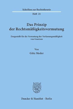 Seller image for Das Prinzip der Rechtsmigkeitsvermutung : dargestellt fr die Vermutung der Verfassungsmigkeit von Gesetzen. for sale by AHA-BUCH GmbH