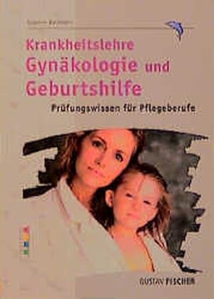 Seller image for Krankheitslehre Gynkologie und Geburtshilfe. Prfungswissen fr Pflegeberufe for sale by Gerald Wollermann