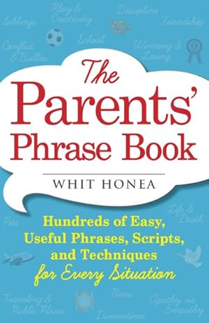 Imagen del vendedor de Parents' Phrase Book : Hundreds of Easy, Useful Phrases, Scripts, and Techniques for Every Situation a la venta por GreatBookPrices